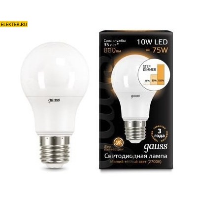 Лампа светодиодная Gauss LED A60 10W E27 880lm 2700K step dimmable "Груша" арт 102502110-S 102502110-S - фото 19728