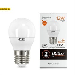 Лампа светодиодная Gauss LED Elementary "Шар" 12W 880lm E27 3000K арт 53212 53212